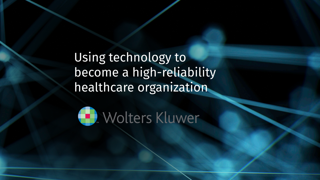 Using technology to become a high-reliability healthcare organization