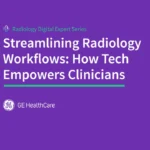 Streamlining Radiology Workflows: How Tech Empowers Clinicians.Dr. Asad Tariq, Baptist Health