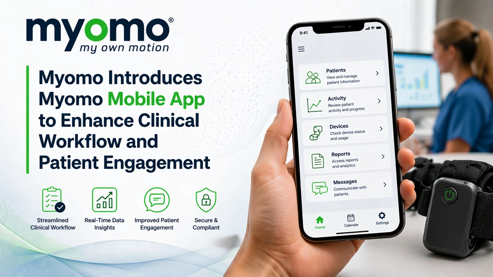 Myomo Launches Mobile App to Improve Clinical Workflow and Patient Engagement
