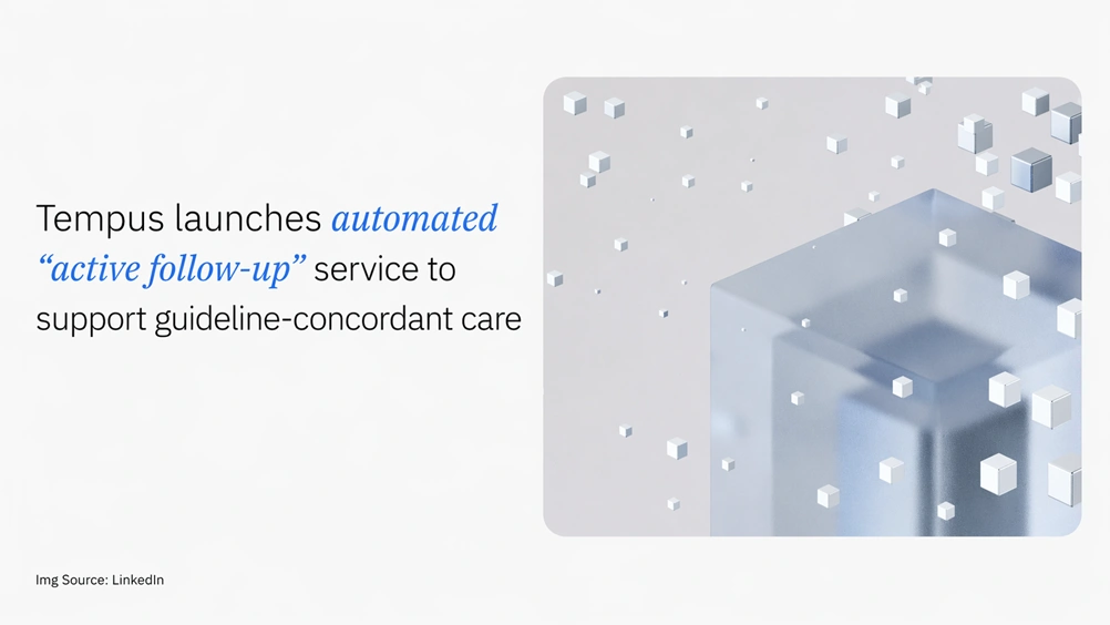 Tempus Launches Automated “Active Follow-Up” Service
