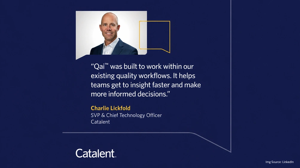 Catalent Launches Qai™ to Reimagine Quality Assurance for its Manufacturing Services