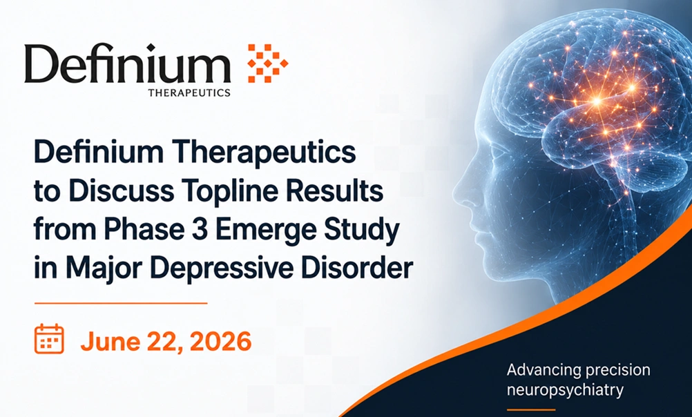 Definium Therapeutics to Discuss Topline Results from Phase 3 Emerge Study in Major Depressive Disorder on June 22, 2026