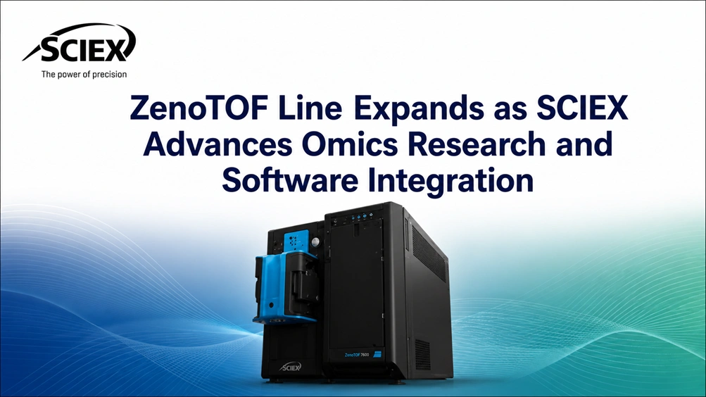 SCIEX Advances the ZenoTOF Line With Platform-Wide Expansions in Software, Integrations, and Key Collaborations