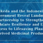 Takeda and the Indonesian Government Reveal Landmark Partnership to Strengthen Healthcare Resilience and Extend Access to Lifesaving Plasma-Derived Medicinal Products