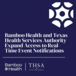 Bamboo Health and Texas Health Services Authority Expand Real-Time Data Access Across Texas