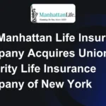 Manhattan Life Insurance Company Acquires Union Security Life