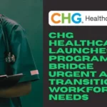 CHG Healthcare Launches Program to Bridge Urgent and Transitional Workforce Needs