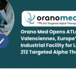 Orano Med Opens ATLab Valenciennes, Europe’s First Industrial Facility for Lead-212 Targeted Alpha Therapies